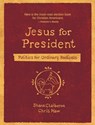 Jesus for President - Shane Claiborne ; Chris Haw - 9780310143444