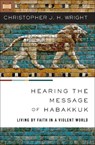 Hearing the Message of Habakkuk - Christopher J. H. Wright - 9780310147480
