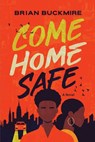 Come Home Safe - Brian G. Buckmire - 9780310161202