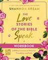 The Love Stories of the Bible Speak Workbook - Shannon Bream - 9780310170310