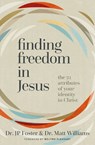 Finding Freedom in Jesus - JP Foster ; Matt Williams - 9780310171034