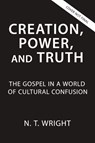 Creation, Power, and Truth - Wright N. T. Wright - 9780310172925