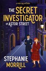 The Secret Investigator of Astor Street - Stephanie Morrill - 9780310175810