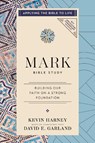 Mark Bible Study - Kevin G. Harney ; David E. Garland - 9780310176787