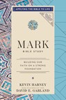 Mark Bible Study - Kevin G. Harney ; David E. Garland - 9780310176787