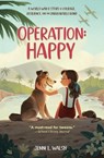 Operation: Happy: A World War II Story of Courage, Resilience, and an Unbreakable Bond - Jenni L. Walsh - 9780310178620
