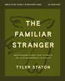 The Familiar Stranger Bible Study Guide plus Streaming Video - Tyler Staton - 9780310182689