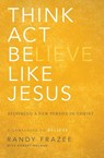 Think, Act, Be Like Jesus - Randy Frazee - 9780310250173
