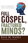 Full Gospel, Fractured Minds? - Rick M. Nanez - 9780310263081