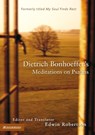 Dietrich Bonhoeffer's Meditations on Psalms - Dietrich Bonhoeffer - 9780310267034