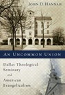 An Uncommon Union - John D. Hannah - 9780310303022