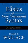 The Basics of New Testament Syntax - Daniel B. Wallace - 9780310321576