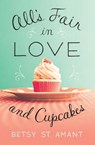 All’s Fair in Love and Cupcakes - Betsy St. Amant - 9780310338451