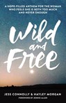 Wild and Free - Jess Connolly ; Hayley Morgan - 9780310345541