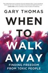 When to Walk Away - Gary Thomas - 9780310346814