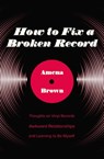 How to Fix a Broken Record - Amena Brown - 9780310349341