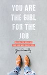 You Are the Girl for the Job - Jess Connolly - 9780310352457