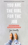 You Are the Girl for the Job - Jess Connolly - 9780310352471