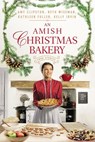An Amish Christmas Bakery - Amy Clipston ; Beth Wiseman ; Kathleen Fuller ; Kelly Irvin - 9780310352815