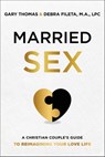 Married Sex - Gary Thomas ; Debra K. Fileta - 9780310362555