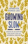 Growing Slow - Jennifer Dukes Lee - 9780310363132