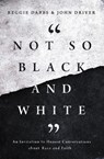 Not So Black and White - Reggie Dabbs ; John Driver - 9780310363422