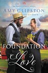 Foundation of Love - Amy Clipston - 9780310364290