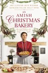 An Amish Christmas Bakery - Amy Clipston ; Beth Wiseman ; Kathleen Fuller ; Kelly Irvin - 9780310366232