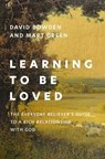 Learning to Be Loved - David Bowden ; Mart Green - 9780310368427