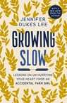 Growing Slow - Jennifer Dukes Lee - 9780310369462