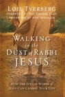 Walking in the Dust of Rabbi Jesus - Lois Tverberg - 9780310412205