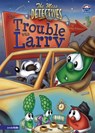 The Mess Detectives: The Trouble with Larry / VeggieTales - Doug Peterson - 9780310424222