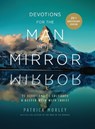 Devotions for the Man in the Mirror: 75 Readings to Cultivate a Deeper Walk with Christ - Patrick Morley - 9780310469445