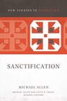 Sanctification - Michael Allen ; Scott R. Swain - 9780310491477