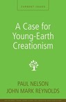 A Case for Young-Earth Creationism - Paul Nelson ; John Mark Reynolds - 9780310496441