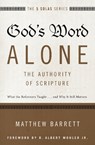 God's Word Alone---The Authority of Scripture - Matthew Barrett - 9780310515722