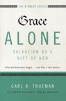 Grace Alone---Salvation as a Gift of God - Carl R. Trueman - 9780310515760