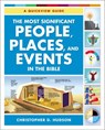 The Most Significant People, Places, and Events in the Bible - Christopher D. Hudson - 9780310518365