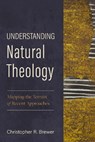 Understanding Natural Theology - Christopher R. Brewer - 9780310522690