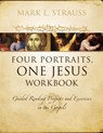 Four Portraits, One Jesus Workbook - Mark L. Strauss - 9780310522843