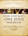 Four Portraits, One Jesus Workbook - Mark L. Strauss - 9780310522850