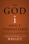 The God I Don't Understand - Christopher J. H. Wright - 9780310530701