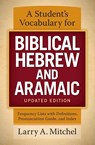 A Student's Vocabulary for Biblical Hebrew and Aramaic, Updated Edition - Larry A. Mitchel - 9780310533870
