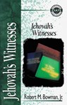 Jehovah's Witnesses - Robert M. Bowman Jr. ; Alan W. Gomes - 9780310535041