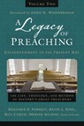 A Legacy of Preaching, Volume Two---Enlightenment to the Present Day - Dwayne Milioni - 9780310538264