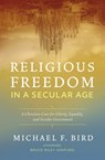 Religious Freedom in a Secular Age - Michael F. Bird - 9780310538882