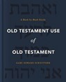Old Testament Use of Old Testament - Gary Edward Schnittjer - 9780310571100