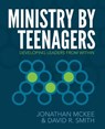 Ministry by Teenagers - Jonathan McKee ; David R Smith - 9780310578659