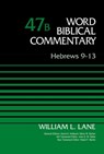 Hebrews 9-13, Volume 47B - William L. Lane ; David Allen Hubbard ; Glenn W. Barker ; John D. W. Watts ; Ralph P. Martin - 9780310586319