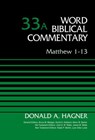 Matthew 1-13, Volume 33A - Donald A. Hagner ; Bruce M. Metzger ; David Allen Hubbard ; Glenn W. Barker ; John D. W. Watts ; James W. Watts ; Ralph P. Martin ; Lynn Allan Losie - 9780310588405
